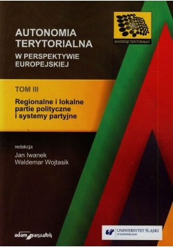 Autonomia terytorialna w perspektywie europejskiej Tom 3