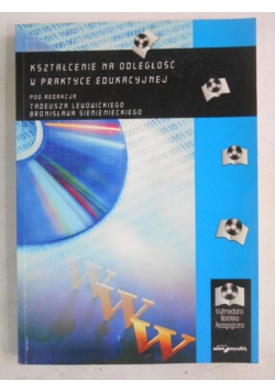 Kształcenie na odległość w praktyce edukacyjnej