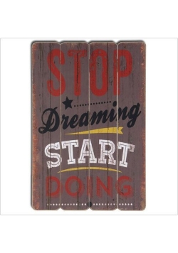 Dekoracja ścienna Stop dreaming start doing