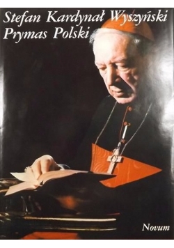 Stefan Kardynał Wyszyński Prymas Polski
