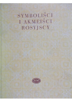 Symboliści i akmeiści rosyjscy