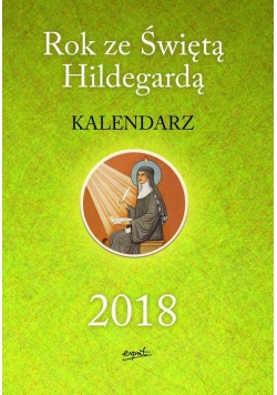 Rok ze Świętą Hildegardą Kalendarz 2018
