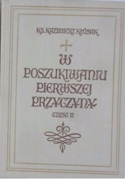 W poszukiwaniu pierwszej przyczyny-część II