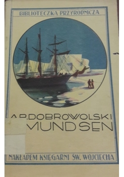 Amundsen na tle nansena i wikingów polarnych, 1929 r.