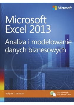 Microsoft Excel 2013. Analiza i modelowanie danych biznesowych