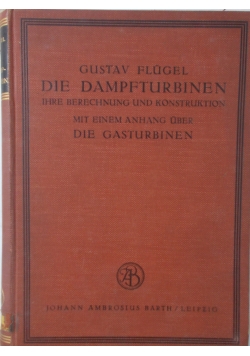 Die dampfturbinen ihre berechnung und konstruktion, 1931r.