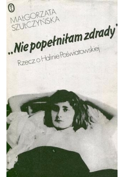 Nie popełniłam zdrady. Rzecz o Halinie Poświatowskiej