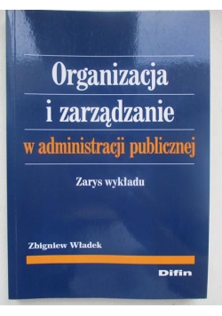 Organizacja i zarządzanie w administracji publicznej