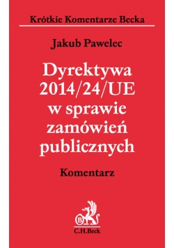 Dyrektywa 2014/24/UE w sprawie zamówień publicznych. Komentarz