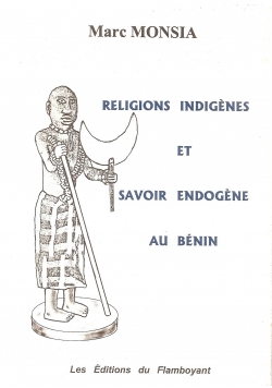 Religions Indigens et savoir endogene au benin