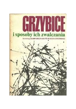 Grzybice i sposoby ich zwalczanie