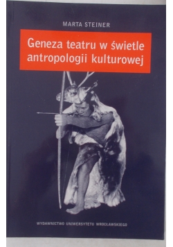 Geneza teatru w świecie antropologii kulturowej