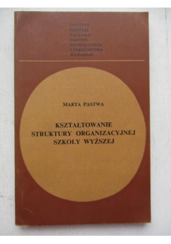 Kształtowanie struktury organizacyjnej szkoły wyższej