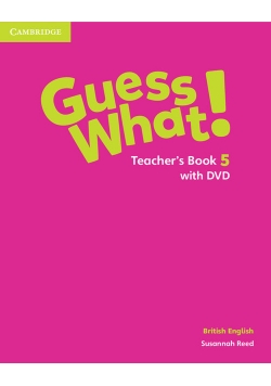 Guess What! 5 Teacher's Book + DVD British English