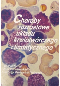 Choroby rozrostowe układu krwiotwórczego i limfatycznego