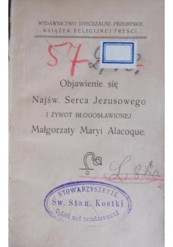 Objawienie się Najśw. Serca Jezusowego i żywot błogosławionej Małgorzaty Maryi Alacoqu, 1904 r.