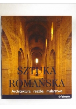 Sztuka romańska. Architektura, rzeźba, malarstwo