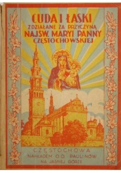 Cuda i łaski zdziałane za przyczyną Najśw. Maryi Panny Częstochowskiej, 1938 r.