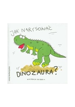Jak narysować dinozaura?
