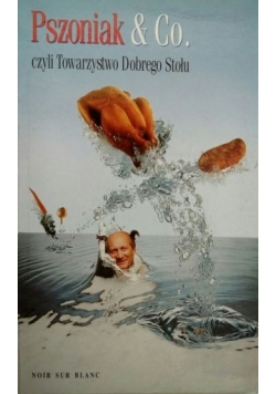Pszoniak i Co. czyli towarzystwo dobrego stołu