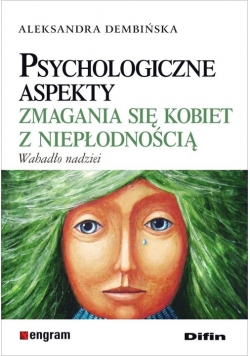 Psychologiczne aspekty zmagania się kobiet z niepłodnością