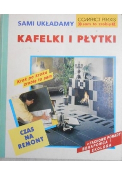Kafelki i płytki. Sami układamy
