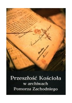 Przeszłość Kościoła w archiwach Pomorza Zachodniego
