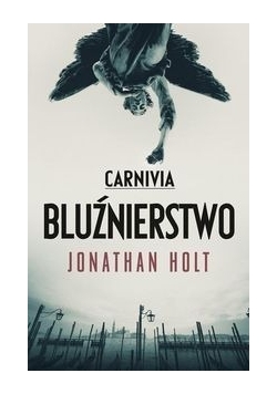 Holt Jonathan - Carnivia Bluźnierstwo, Nowa