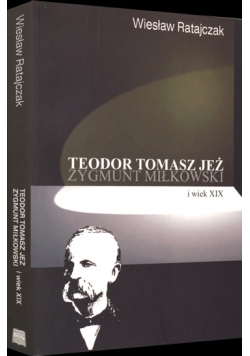 Teodor Tomasz Jeż (Zygmunt Miłkowski) i wiek XIX
