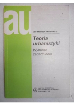 Teoria urbanistyki. Wybrane zagadnienia