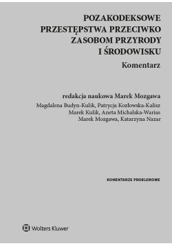 Pozakodeksowe przestępstwa przeciwko zasobom przyrody i środowisku