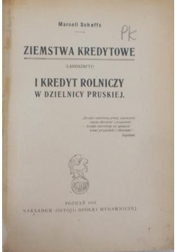 Ziemstwa kredytowe i kredyt rolniczy w dzielnicy pruskiej, 1918r.
