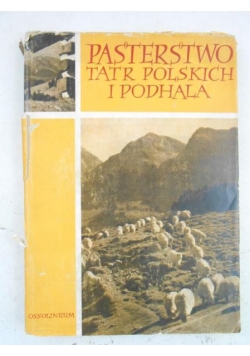Pasterstwo Tatr Polskich i Podhala, Tom I