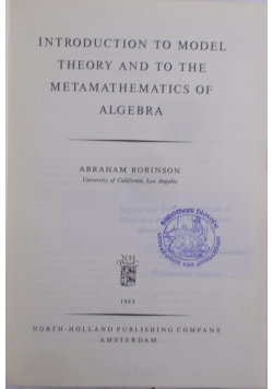 Introduction to model theory and to the matamathematics of Algebra