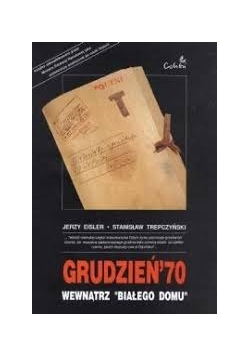 Grudzień'70 Wewnątrz "Białego domu"