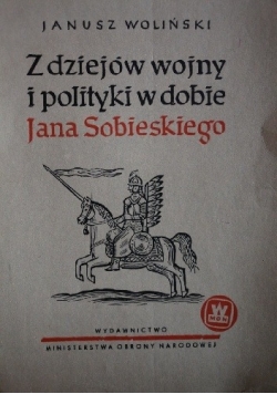 Z dziejów wojny i polityki w dobie Jana Sobieskiego