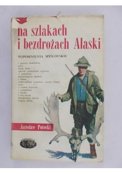 Na szlakach i bezdrożach Alaski