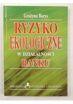 Ryzyko ekologiczne w działalności banku