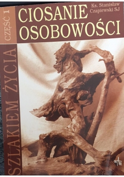 Ciosanie osobowości część I