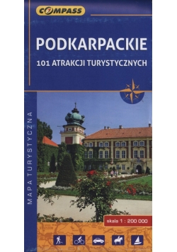 Podkarpackie 101 atrakcji turystycznych Mapa turystyczna 1:200 000