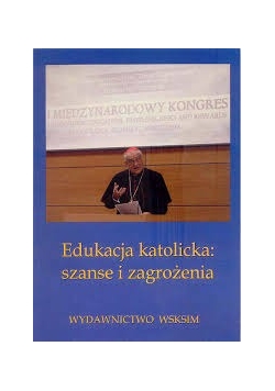 Edukacja katolicka: szanse i zagrożenia