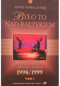 Było to nad Bałtykiem, Tom I