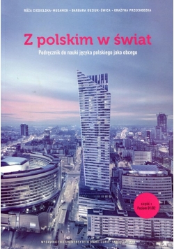 Z polskim w świat Podręcznik do nauki języka polskiego jako obcego Część 1