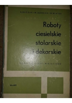 Roboty ciesielskie stolarskie i dekarskie