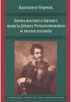 Setna rocznica śmierci księcia Józefa Poniatowskiego w prasie polskiej