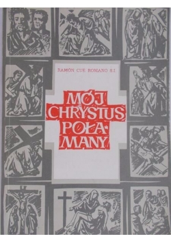 Mój Chrystus połamany