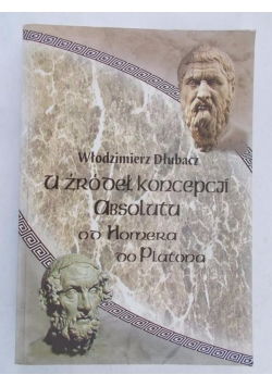 U źródeł koncepcji absoluta od Homera do Platona