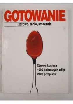 Gotowanie , zdrowo, tanio, smacznie