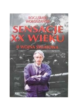 Sensacje XX wieku II wojny światowej z dedykacją i autografem autora