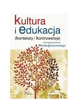 Kultura i edukacja, konteksty i kontrowersje